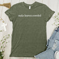 Make Heaven Crowded Tee - Heather Green